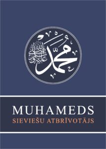 Muhameds - Sieviešu Atbrīvotājs (lai viņam miers un Allāha svētība)