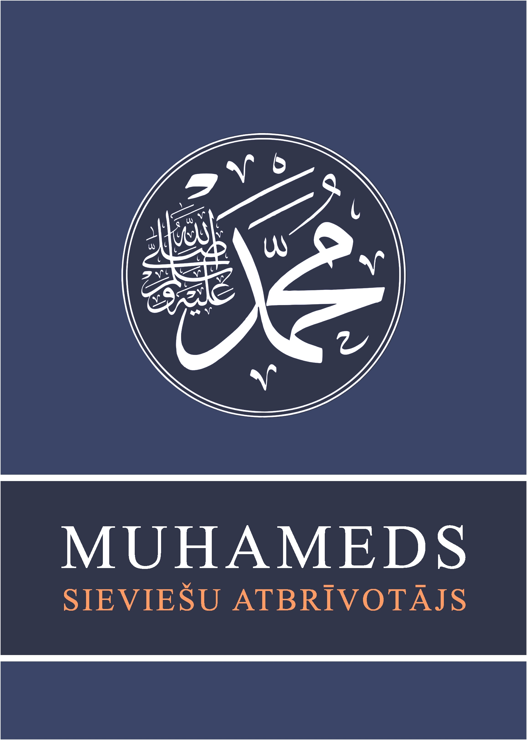 Muhameds - Sieviešu Atbrīvotājs (lai viņam miers un Allāha svētība)